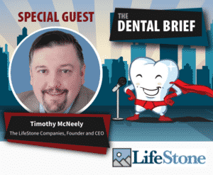 Timothy McNeely | The Dental Brief Podcast