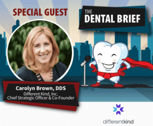 Dr. Carolyn Brown | The Dental Brief Podcast | Elevated Patient Experience