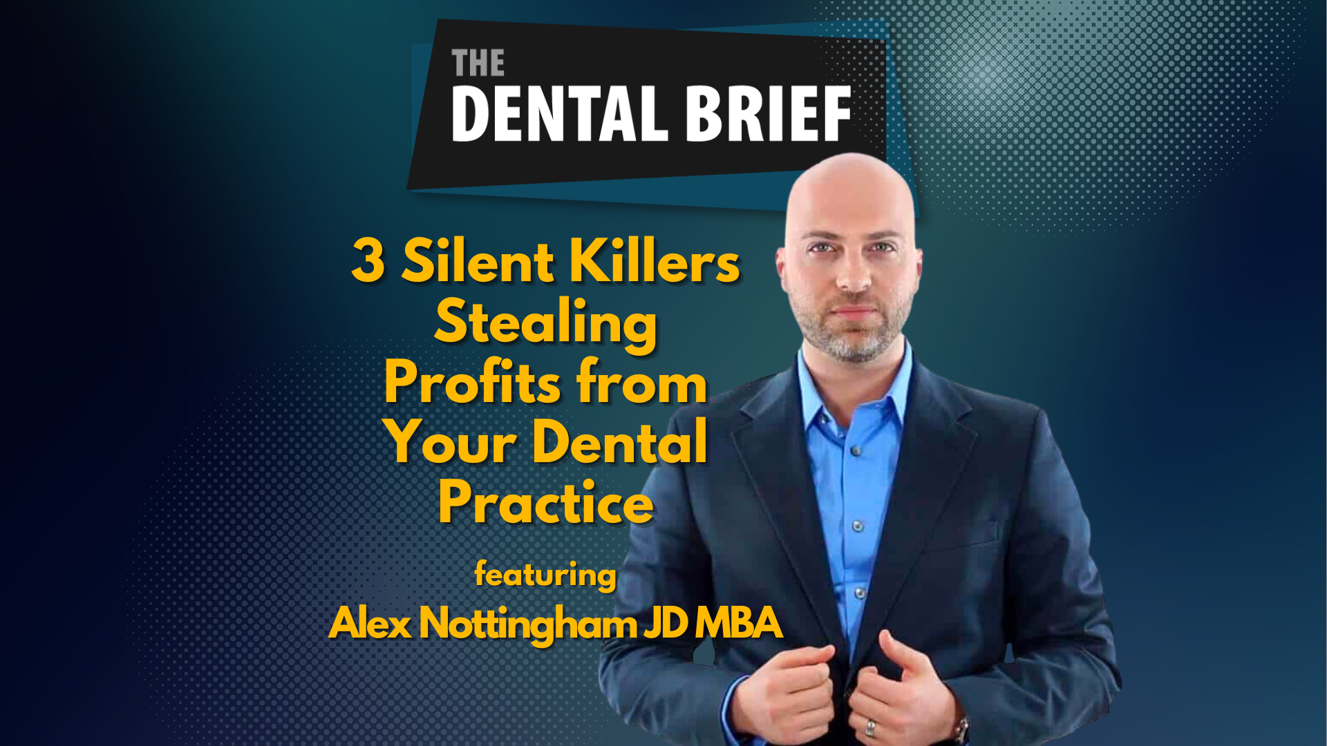 Thumbnail for The dental Brief Podcast featuring Alex Nottingham of All-star dental academy